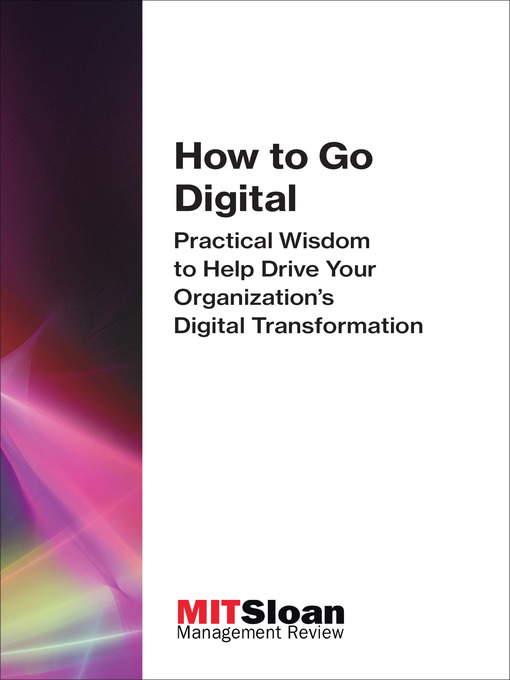 Title details for How to Go Digital by MIT Sloan Management Review - Available